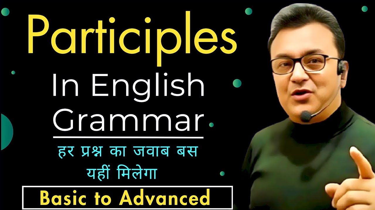 Participles in English Grammar | STOP Using Participles Wrong! | The Most Misunderstood Grammar Rule