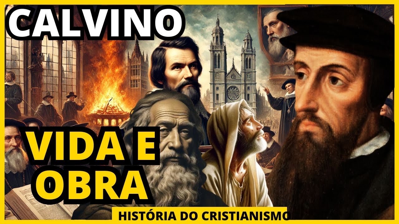 João Calvino: O Homem que Moldou o Protestantismo!