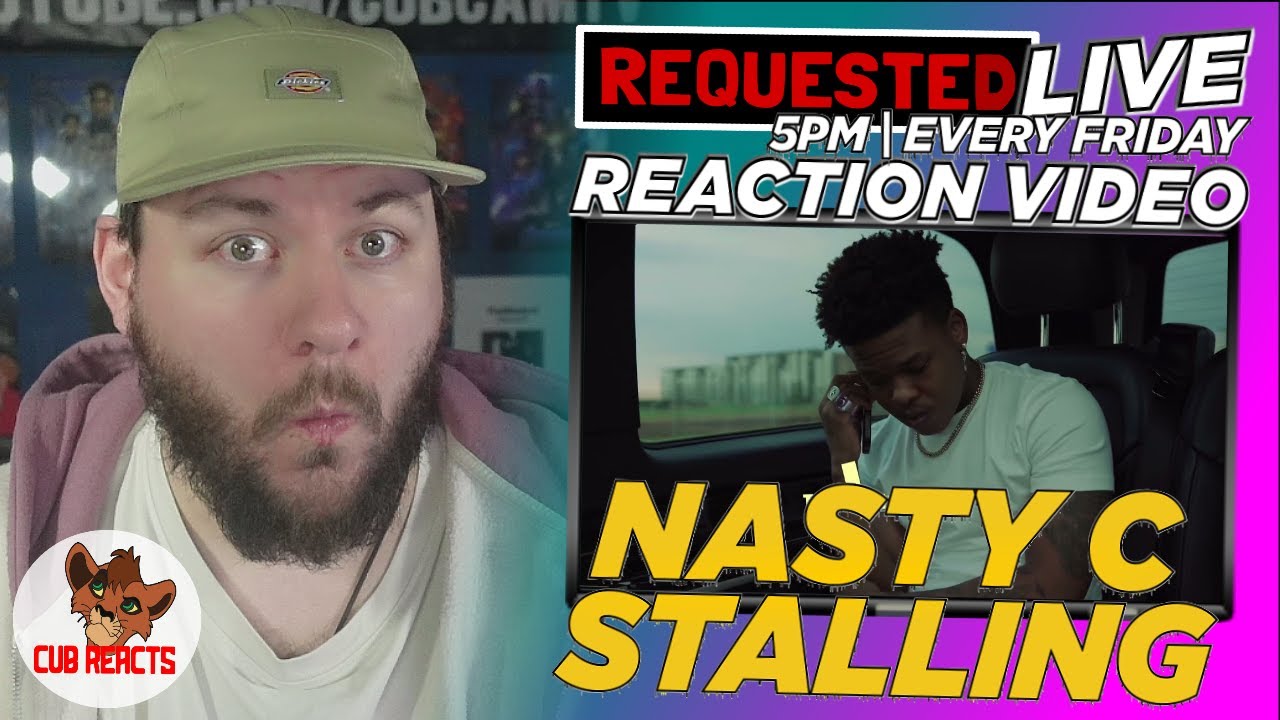 Nasty C - Stalling | #REQUESTED LIVE REACTION & ANALYSIS // CUBREACTS