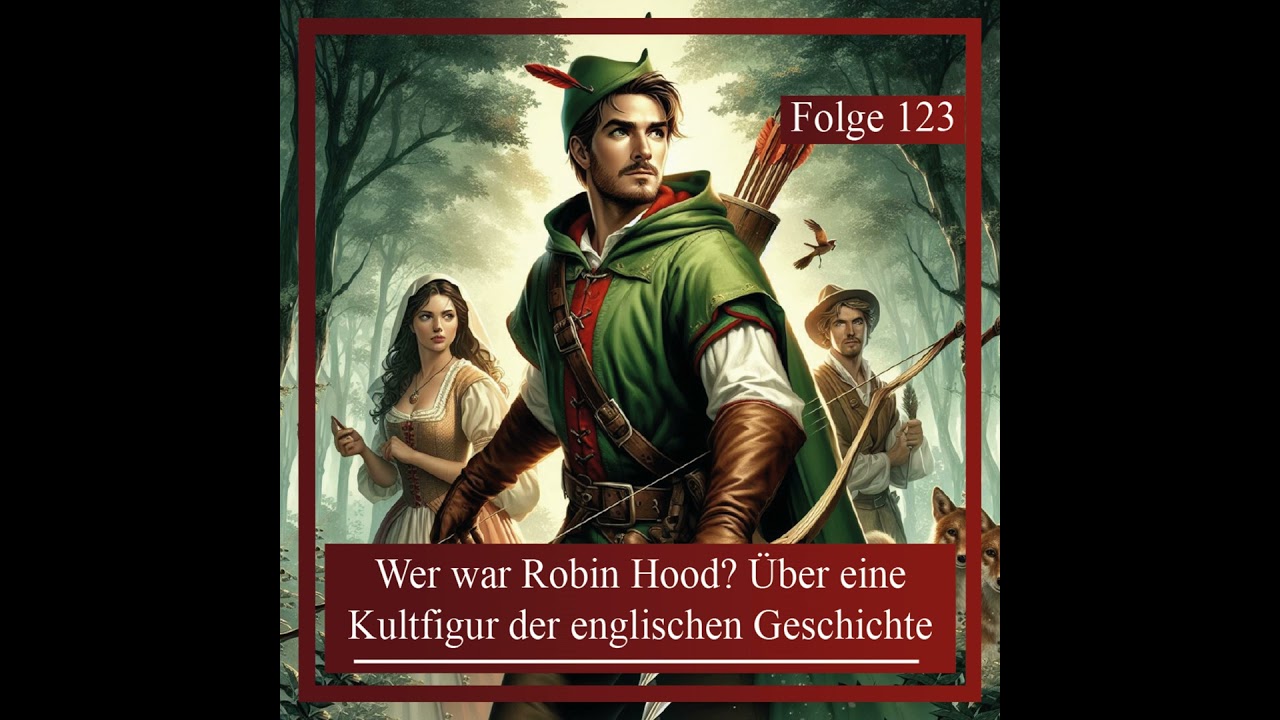 Wer war Robin Hood? Über eine Kultfigur der englischen Geschichte