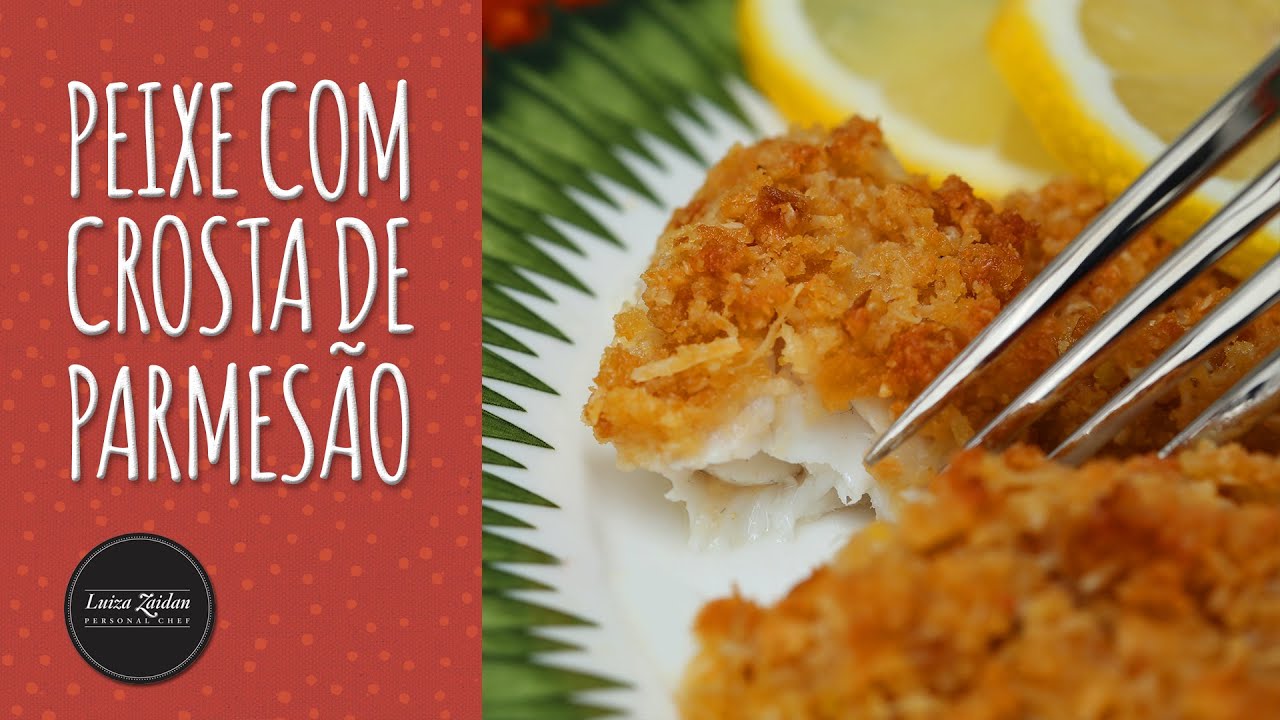 PEIXE COM CROSTA DE PARMESÃO | LUIZA ZAIDAN
