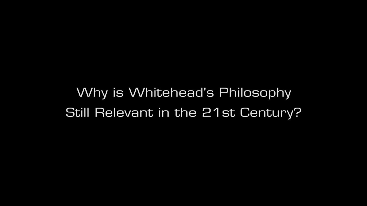 John Cobb Jr.: Why is Whitehead's Philosophy Still Relevant in the 21st Century?