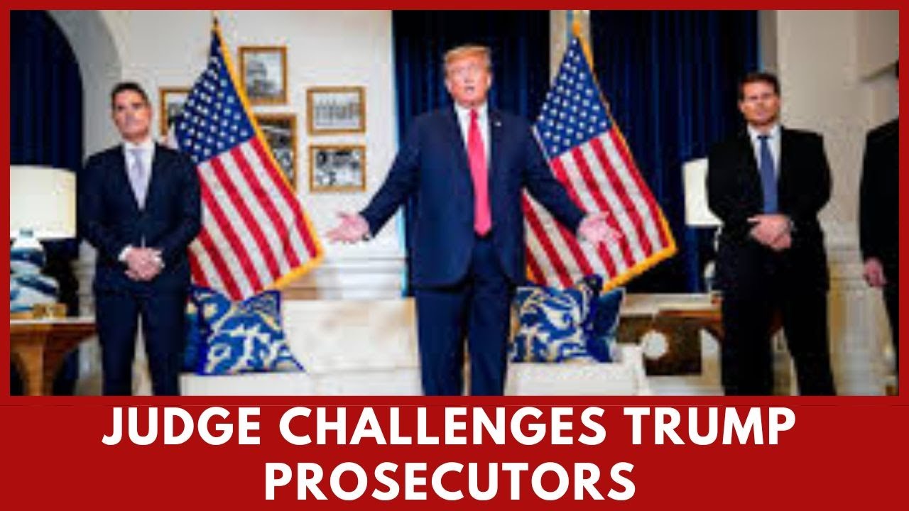 Trump Federal Case: Judge Questions Prosecutors