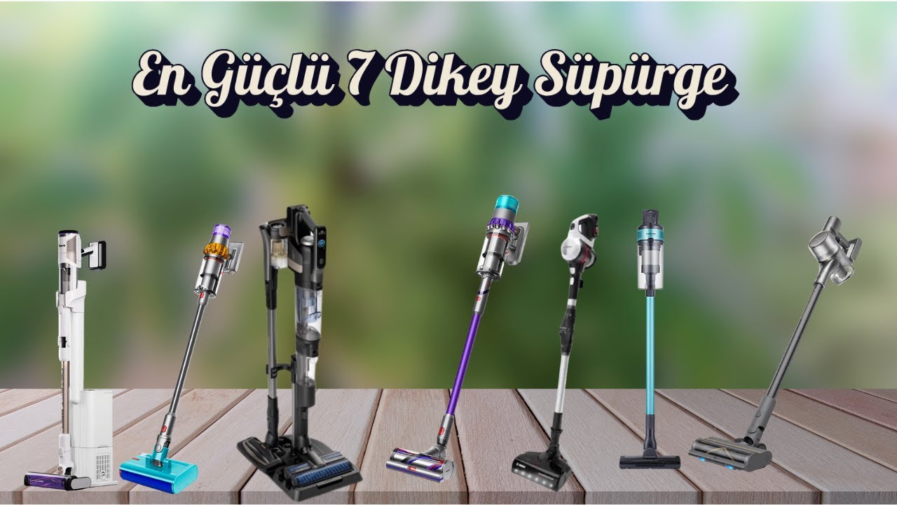 2026&rsquo;in En G&uuml;&ccedil;l&uuml; 7 Dikey S&uuml;p&uuml;rge Modeli! Hangisi Sana Uygun?