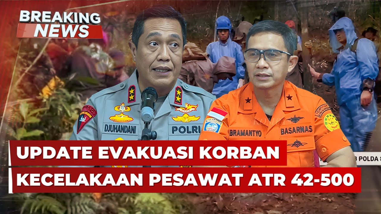 BREAKING NEWS - Update Evakuasi Korban Kecelakaan Pesawat ATR 42-500 di Sulsel