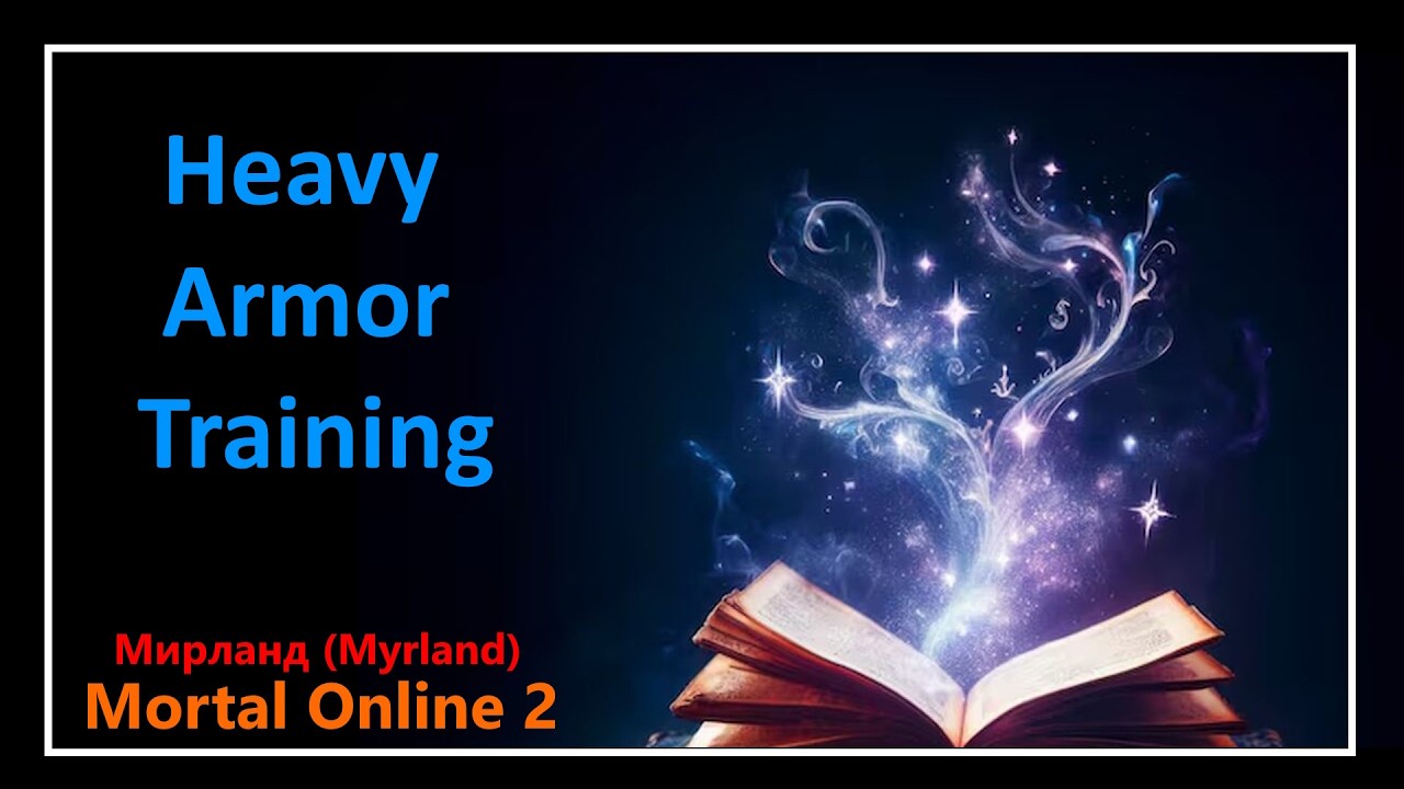 Mortal Online 2 ● Heavy Armor Training l Мирланд l Книги