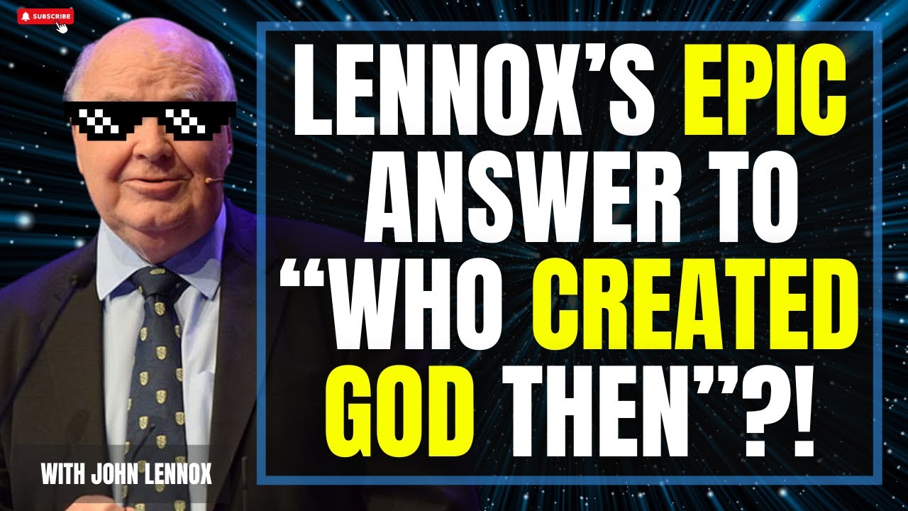 EPIC-John Lennox Answers this Age-Old Question: WHO MADE GOD? #Apologetics