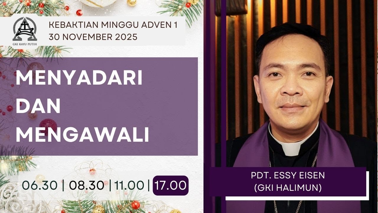 Kebaktian Adven I - MENYADARI DAN MENGAWALI | Pdt. Essy Eisen