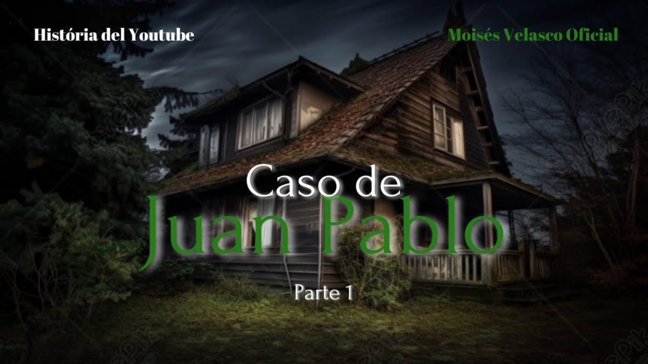 CASO DE JUAN PABLO - PARTE 1