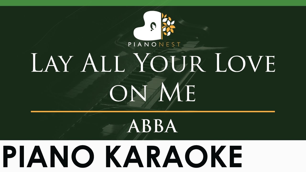 ABBA - Lay All Your Love on Me - LOWER Key (Piano Karaoke Instrumental)