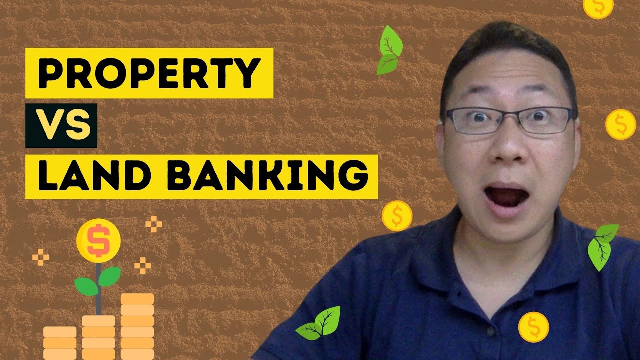 Property VS Land Banking