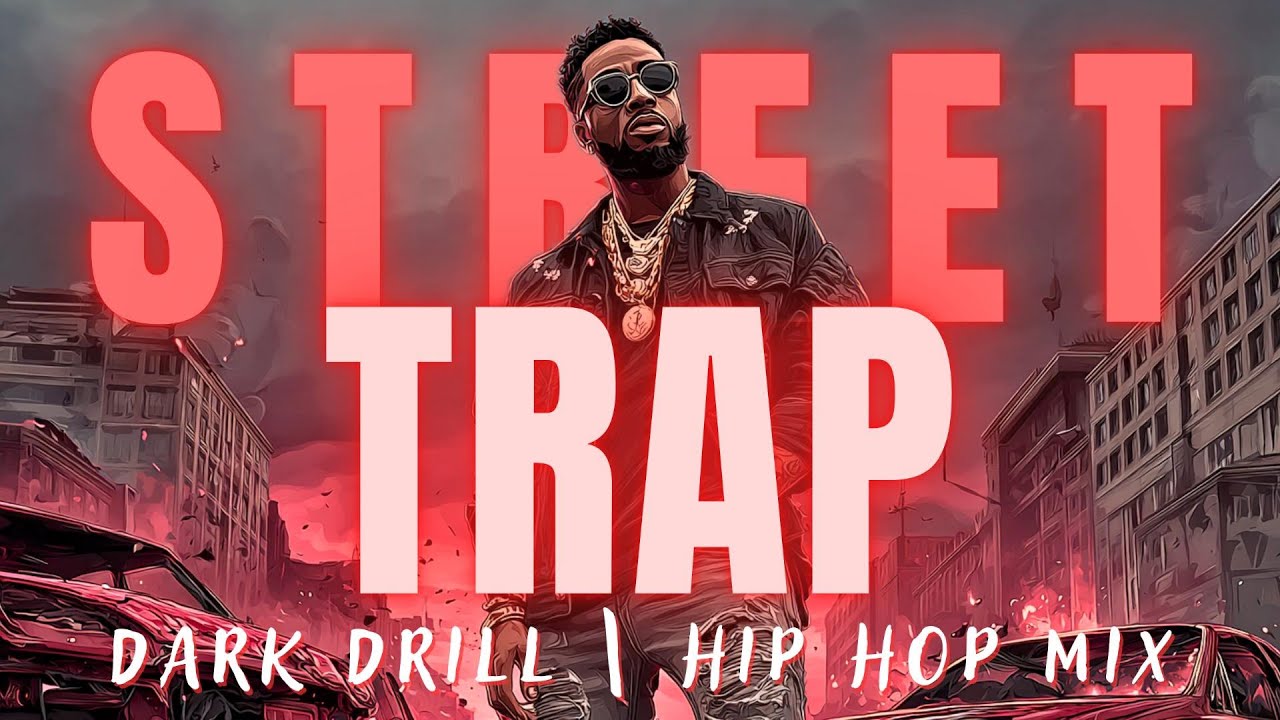 🎧 Street Trap x Dark Drill | Hip Hop Mix &ndash; Raw Underground Energy to Keep You Grinding Hard ⚡