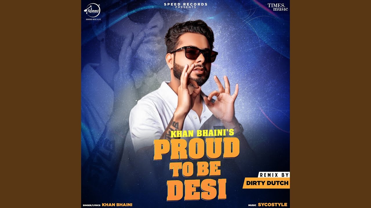 Proud To Be Desi Remix By Dirty Dutch