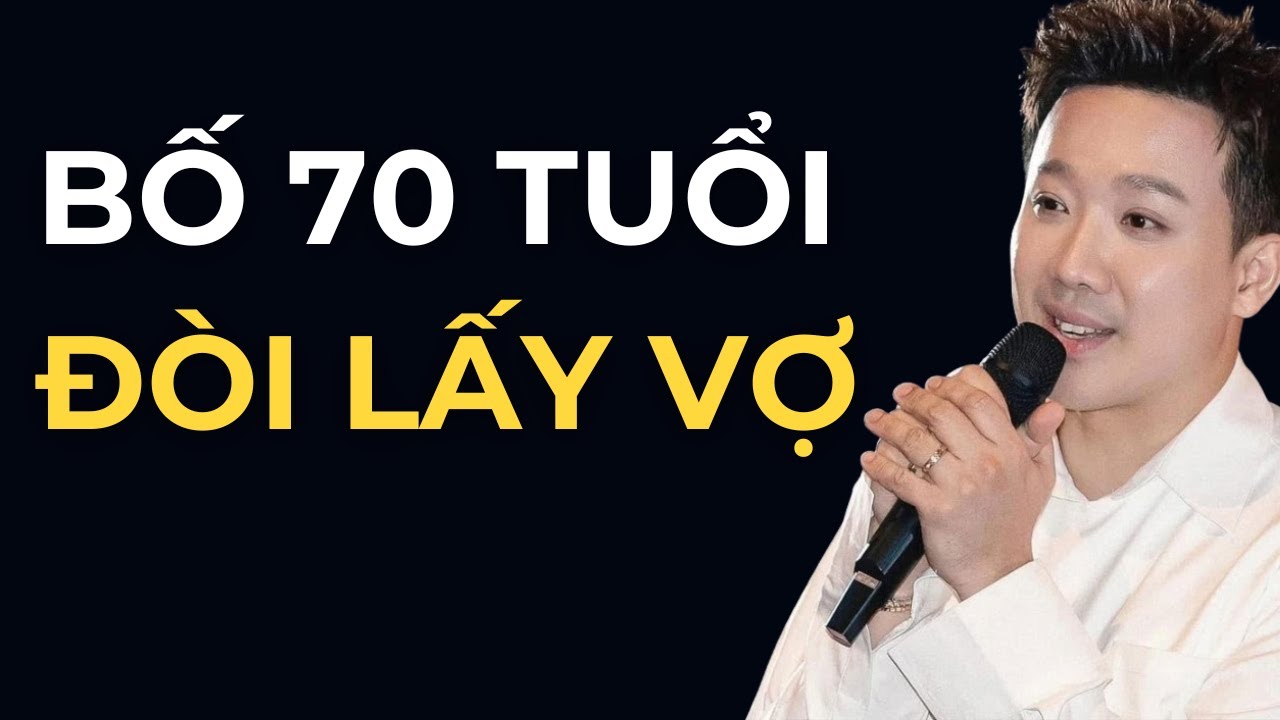 Trấn Thành Kể: 45 Năm Làm Vợ, Phát Hiện Chồng 70 Tuổi Ngoại Tình