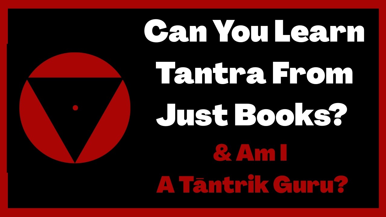 Can You Learn Tantra From Just Books | & Am I A Tāntrik Guru?