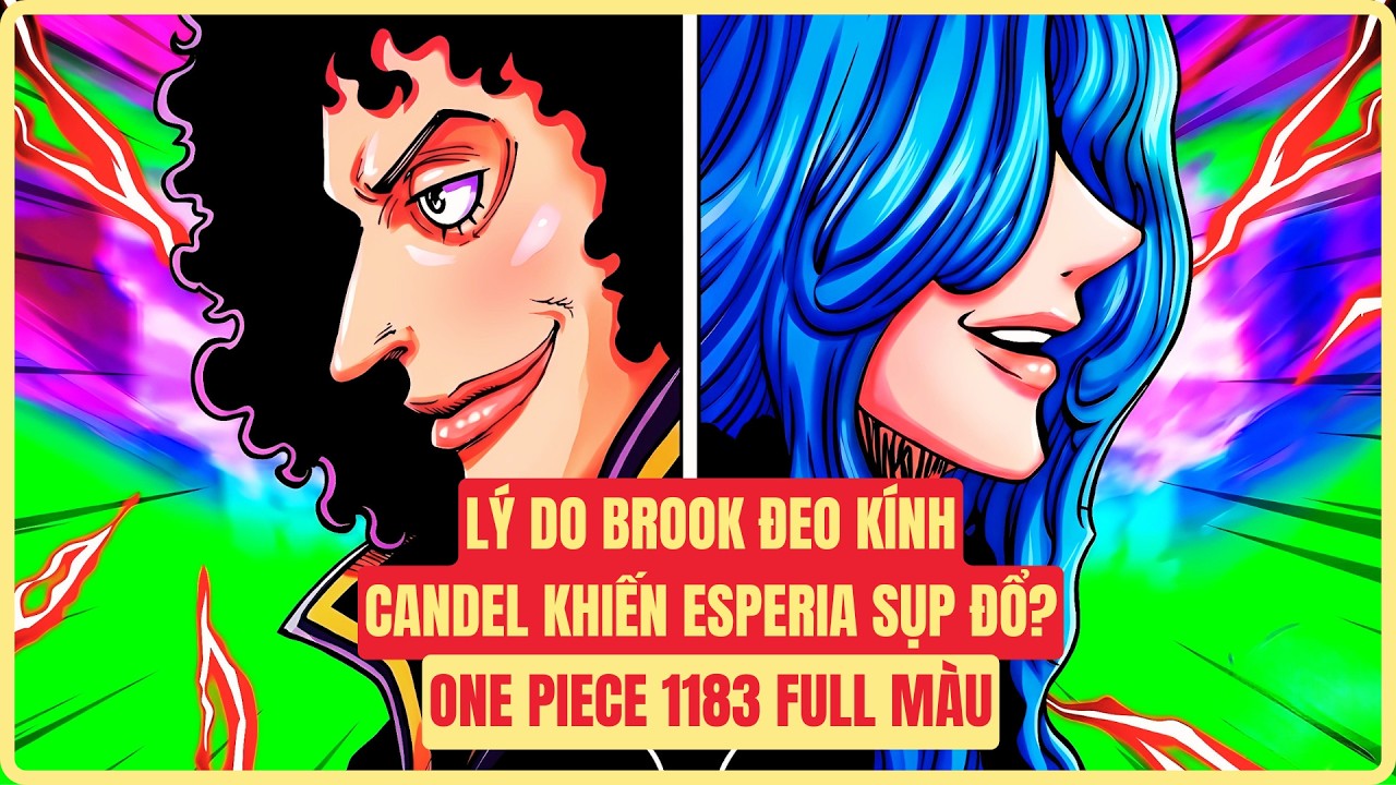 Soi One Piece 1183 Full M&agrave;u: L&yacute; Do Brook Đeo K&iacute;nh & C&uacute; Lật Mặt Của Candel Khiến Esperia Sụp Đổ?