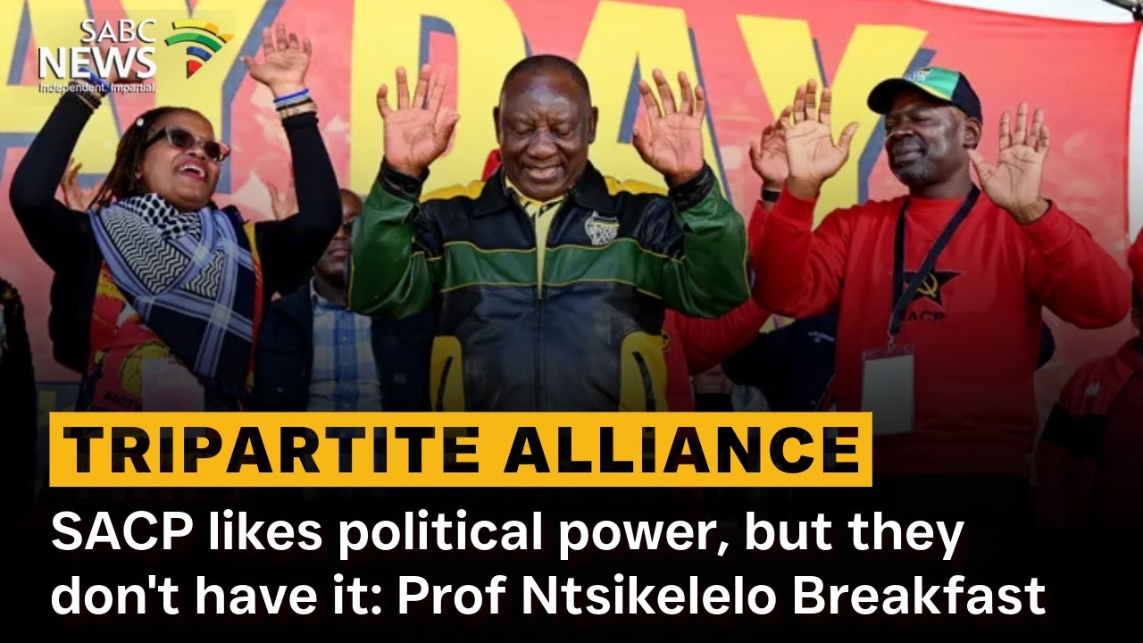 Tripartite Alliance | SACP likes political power, but they don't have it: Prof Ntsikelelo Breakfast
