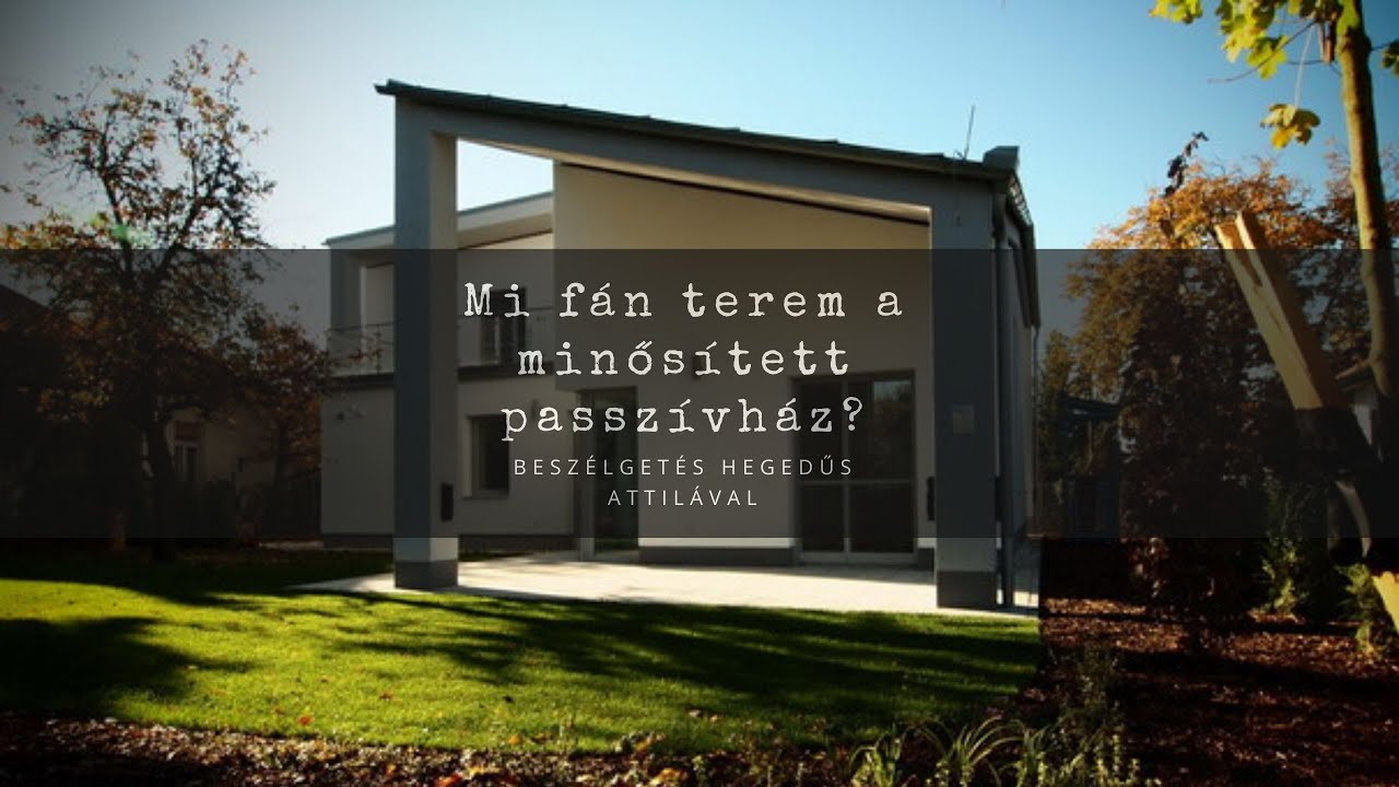 Mi fán terem a minősített passzívház?