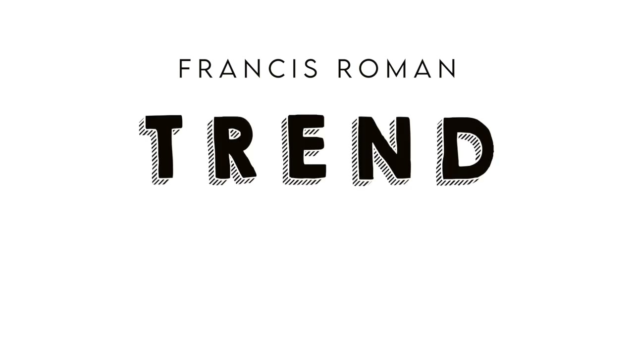 Official Teaser #2 : Francis Roman - Trend (Official Music Audio)