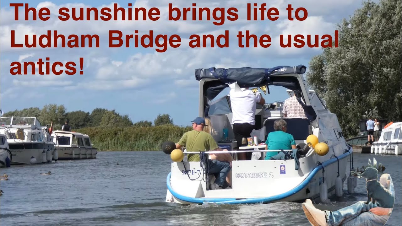 The sunshine brings life to Ludham Bridge and the usual antics! 