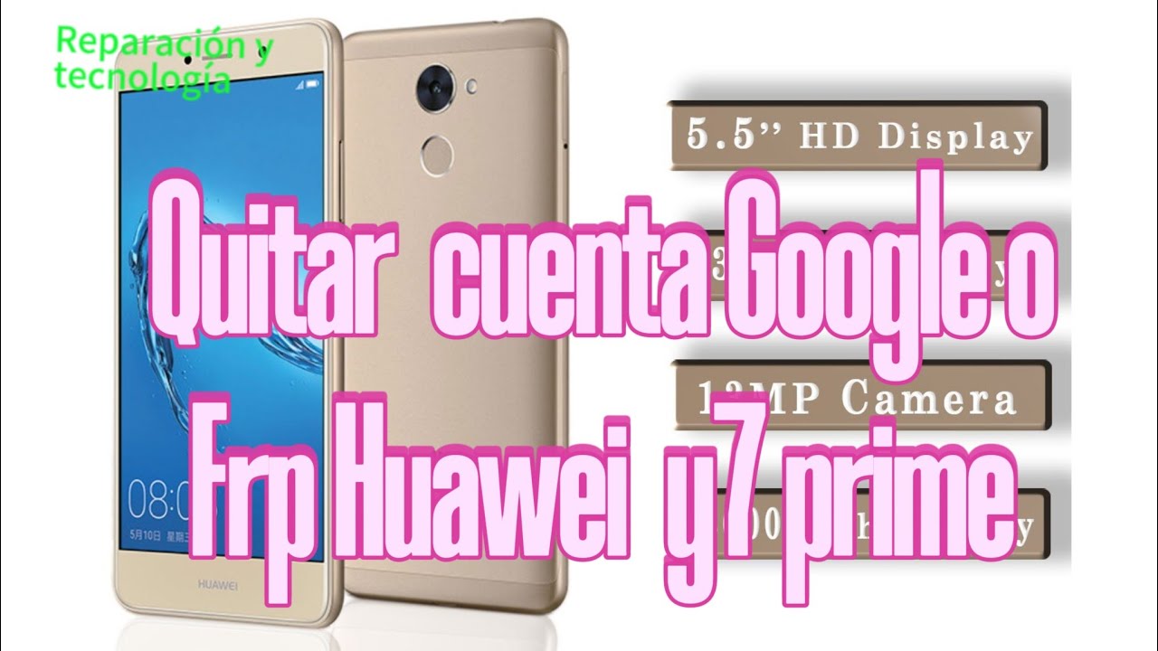 quitar cuenta de Google Huawei y7 prime.(trt-l53)