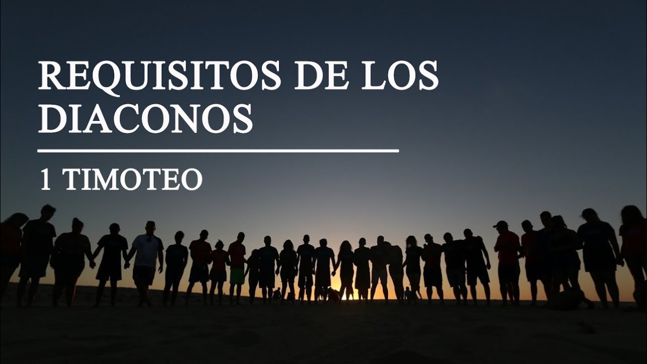 Requisitos de los Diáconos | 1 Timoteo 3: 8-13 | Ps. Michael Avendaño