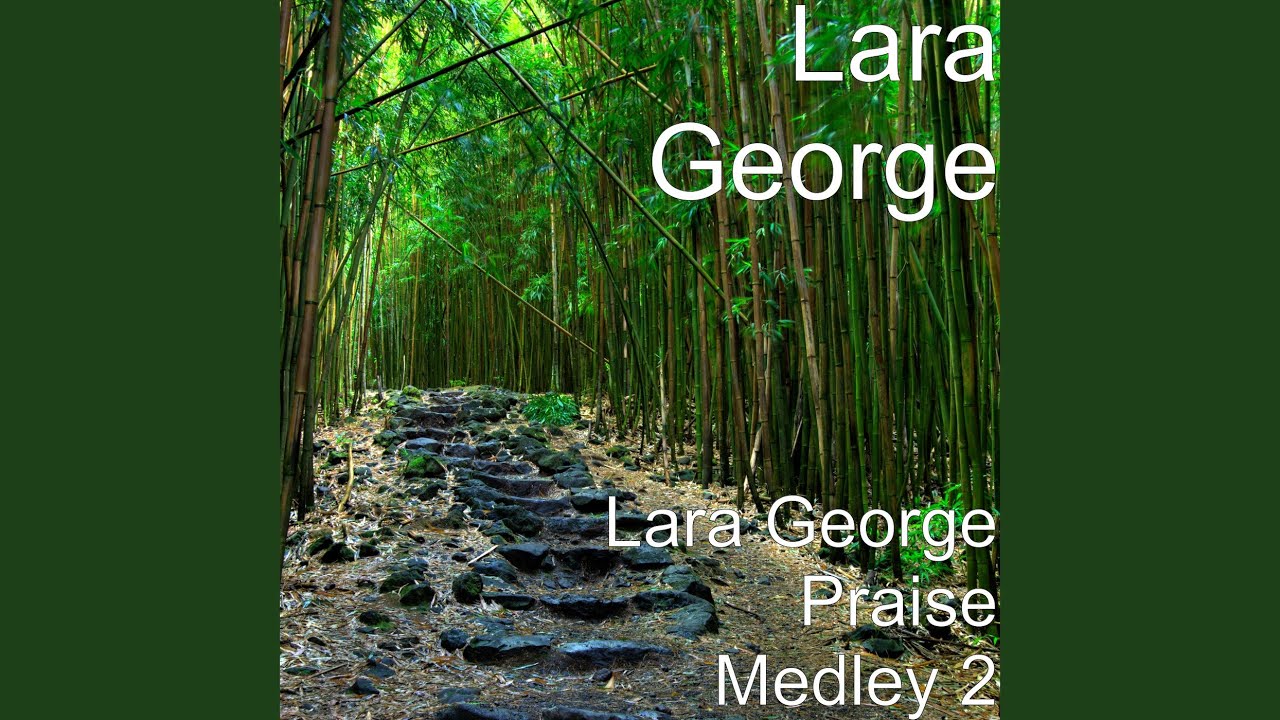 Lara George Praise Medley 2