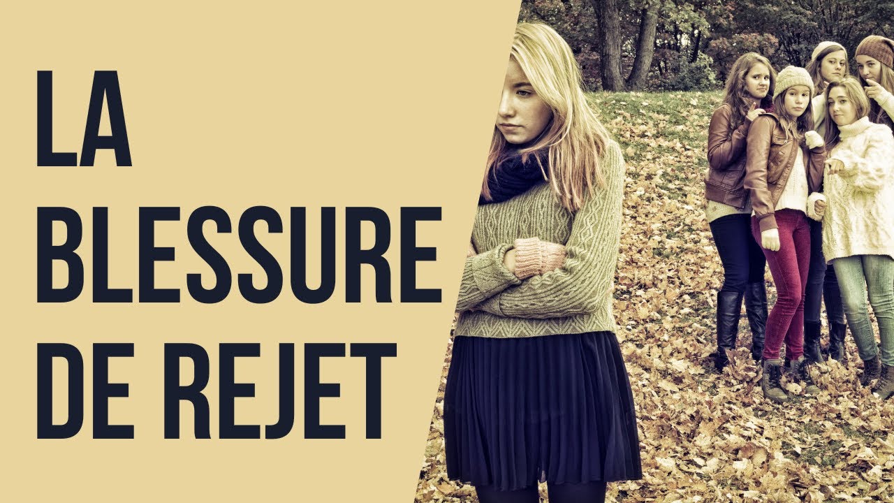 La blessure de rejet