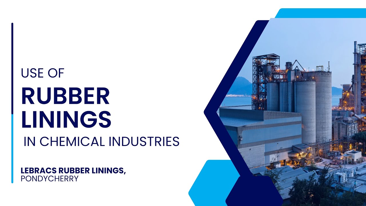 Know how the Rubber Linings are made and used in Industries at Lebracs Rubber Linings