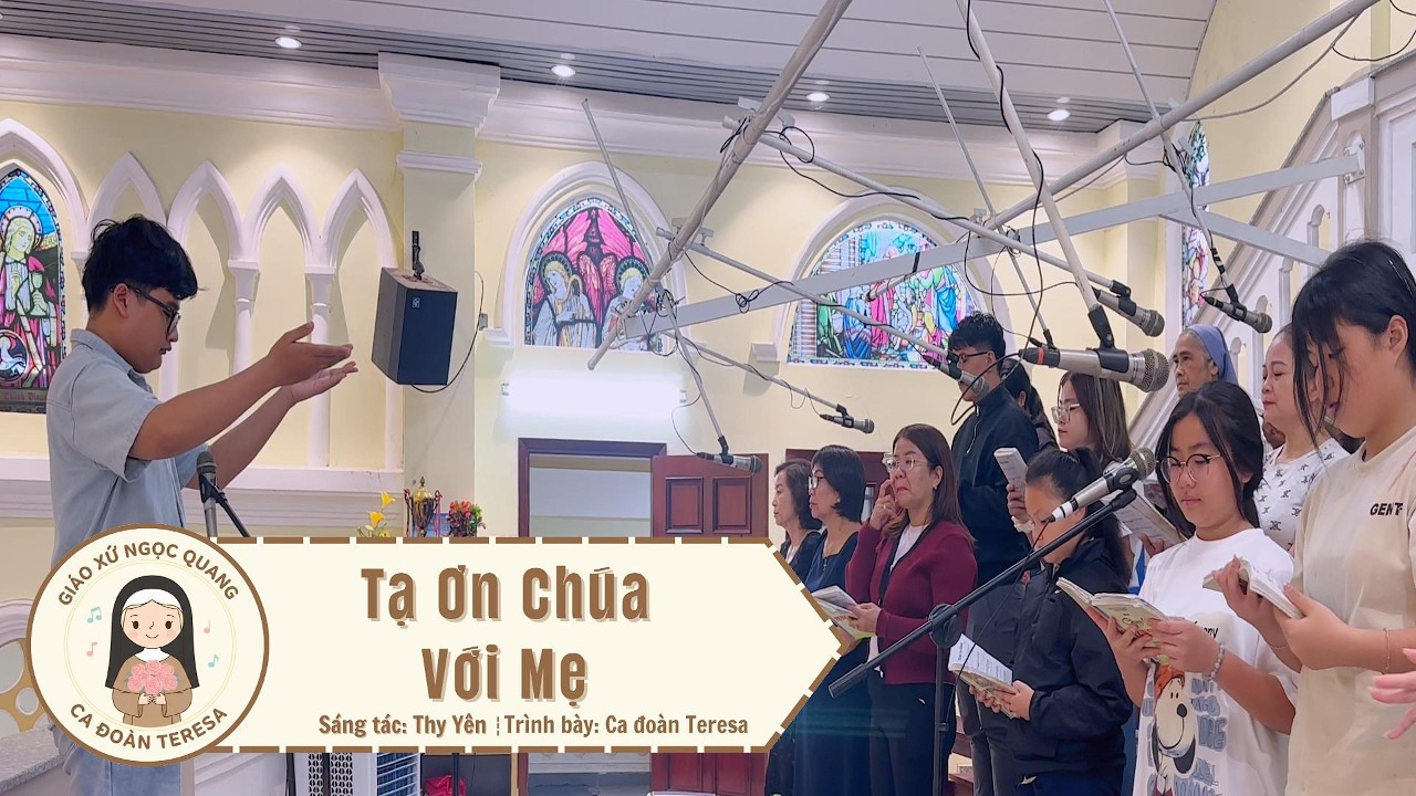 Tạ Ơn Chúa với Mẹ - Thy Yên | Ca Đoàn Teresa - Giáo Xứ Ngọc Quang | Lễ Tất Niên