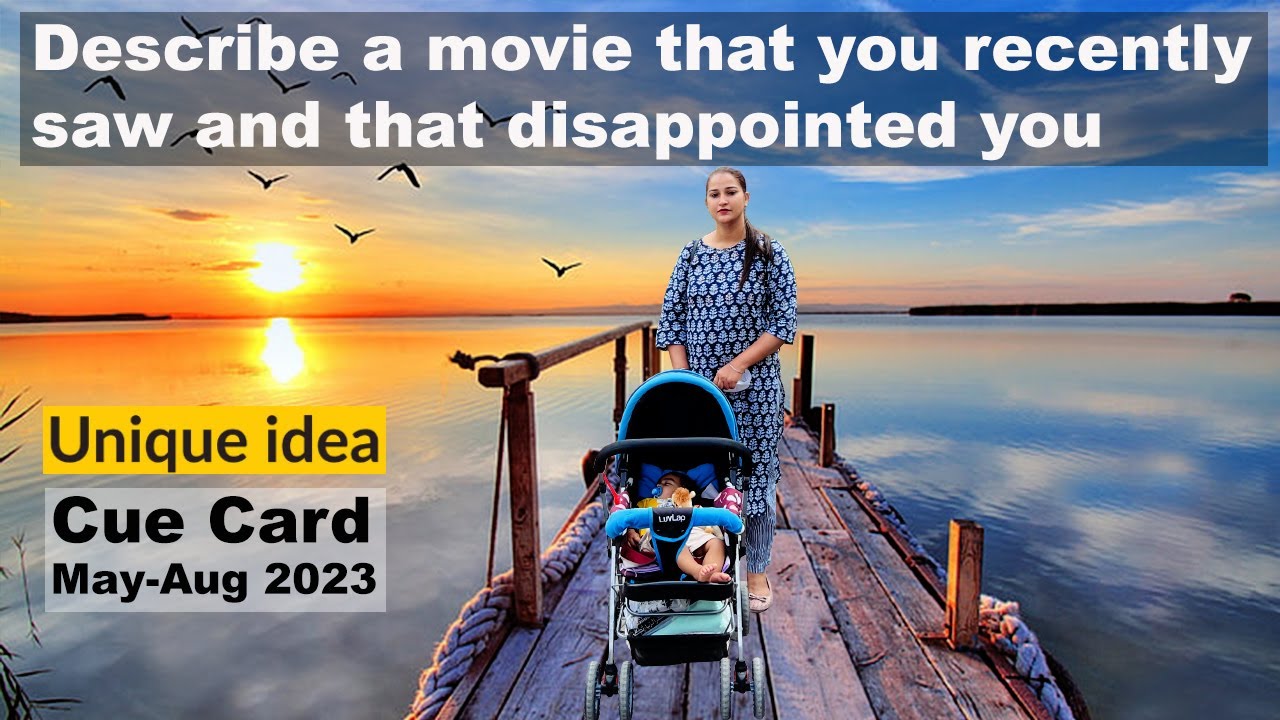 Describe a movie that you recently saw and that disappointed you Cue card | 8 Band Sample