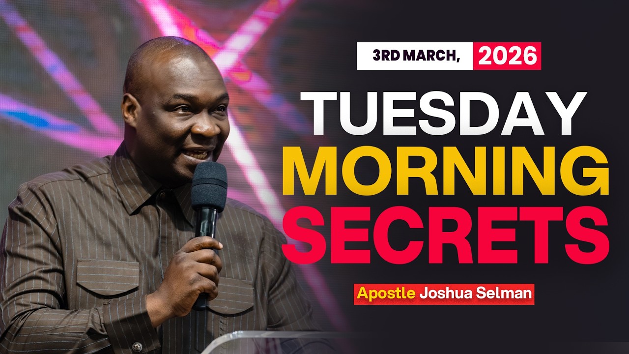 [MARCH 3RD, 2026] TUESDAY MORNING SECRETS - APOSTLE JOSHUA SELMAN
