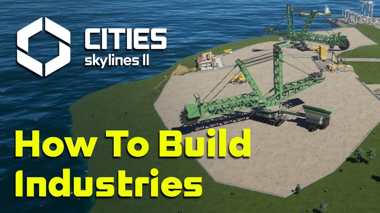 How To Build Industries in Cities Skylines 2