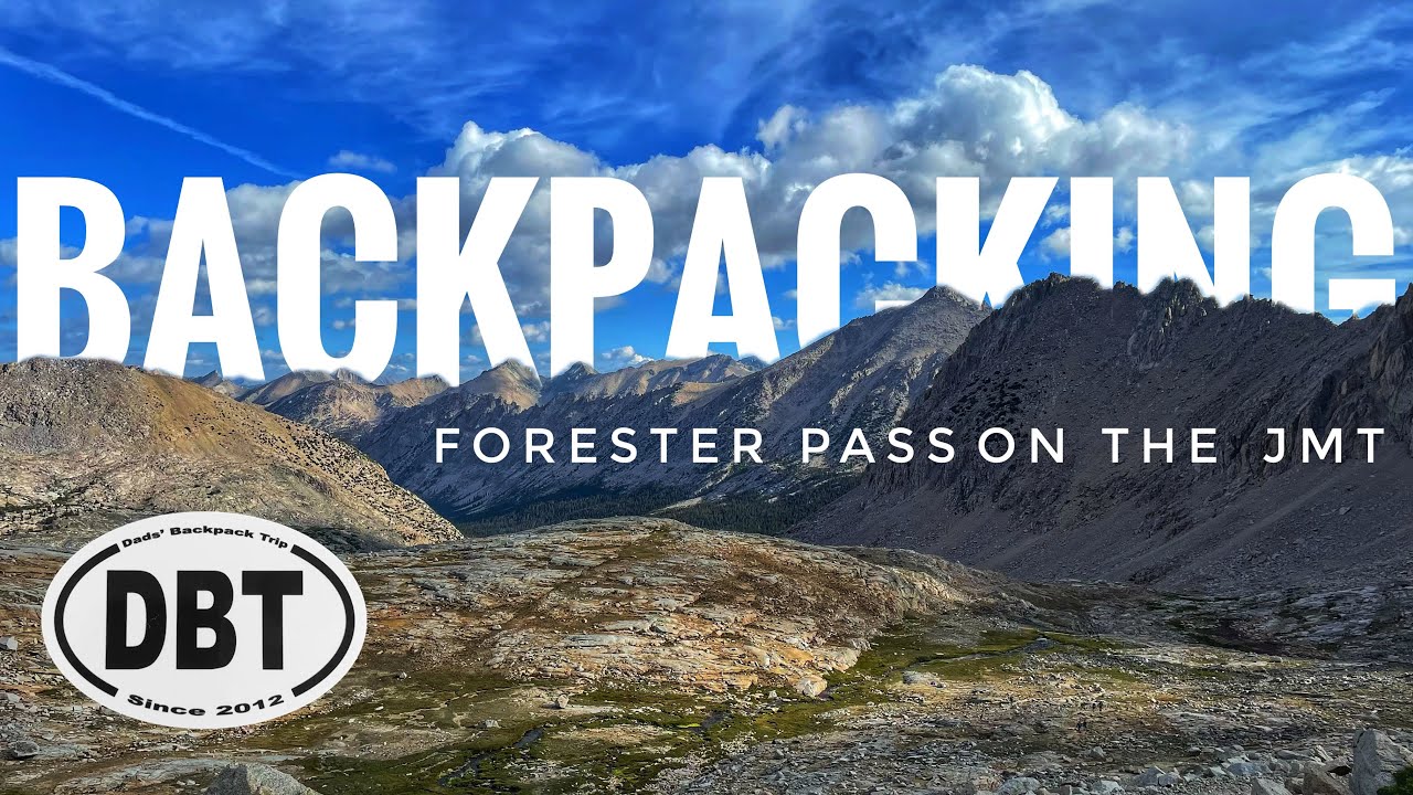 Backpacking JMT from Bubbs Creek, Forester Pass, to Tyndall Creek Day 5 of DBT California Trip 2021
