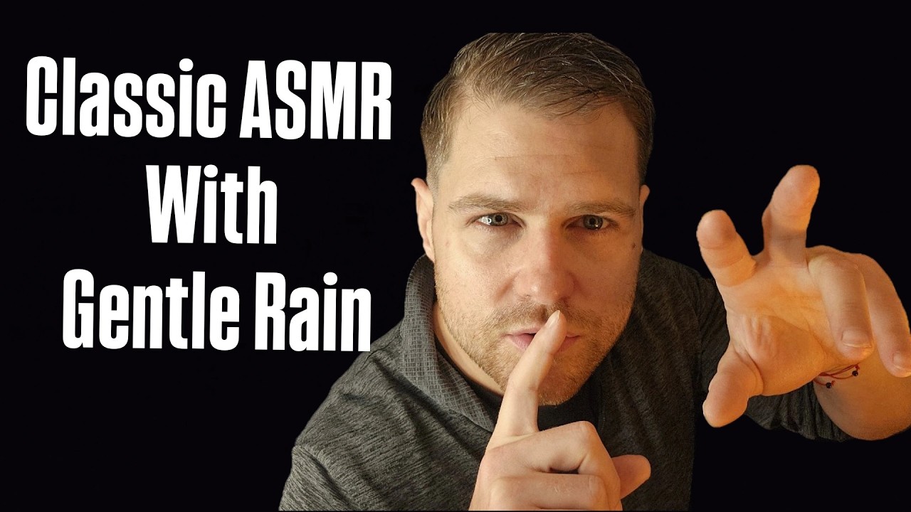 Classic ASMR With Gentle Rain Sounds