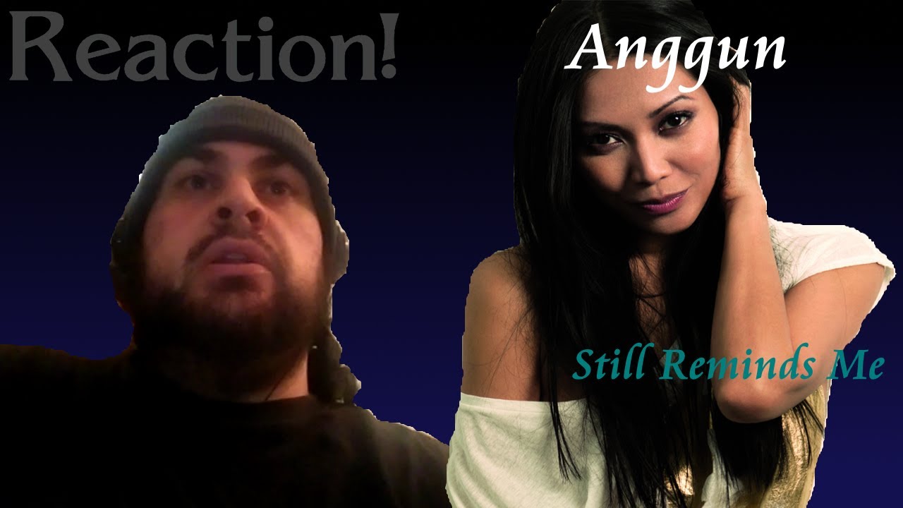 Reaction! | Anggun - Still Reminds Me