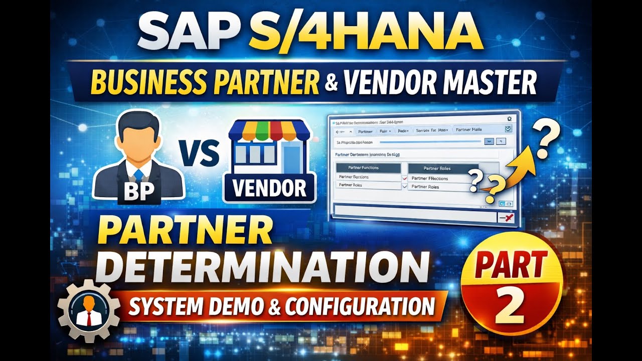 Business Partner & Vendor Master Setup in SAP S/4 HANA | Partner Determination Explained (Part 2)