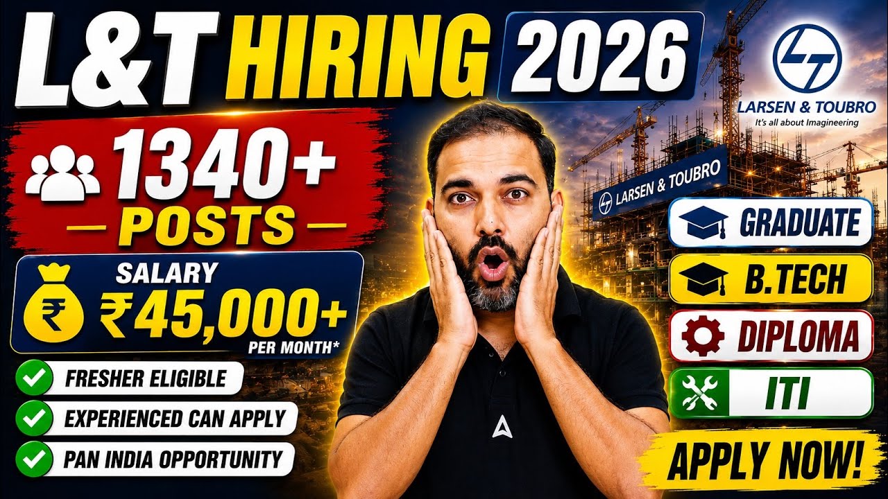 Larsen & Toubro Freshers Hiring 2026 |13,40 Vacancies |ITI Diploma Graduate B.Tech |Salary ₹46,700
