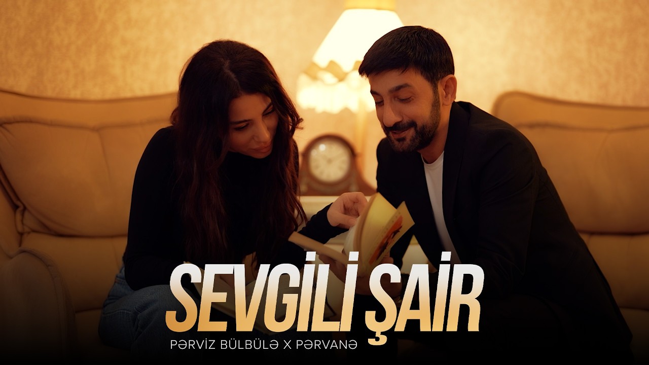 Pərviz B&uuml;lb&uuml;lə ft. Pərvanə &mdash; Sevgili Şair (Rəsmi Musiqi Videosu)