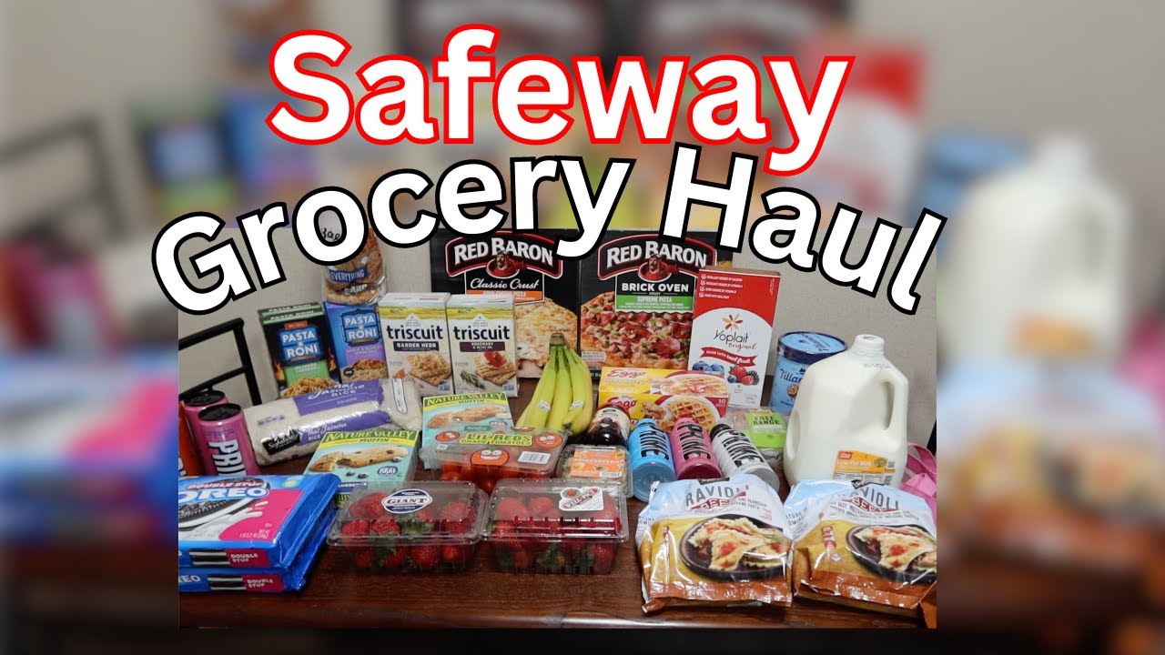 Grocery Haul-  Safeway Haul-  Brianna Weiler