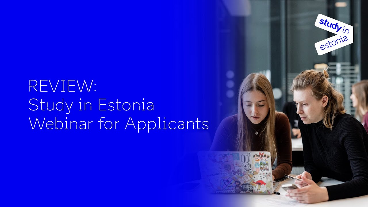 Study in Estonia 🇪🇪 Webinar for Applicants - Spring 2024