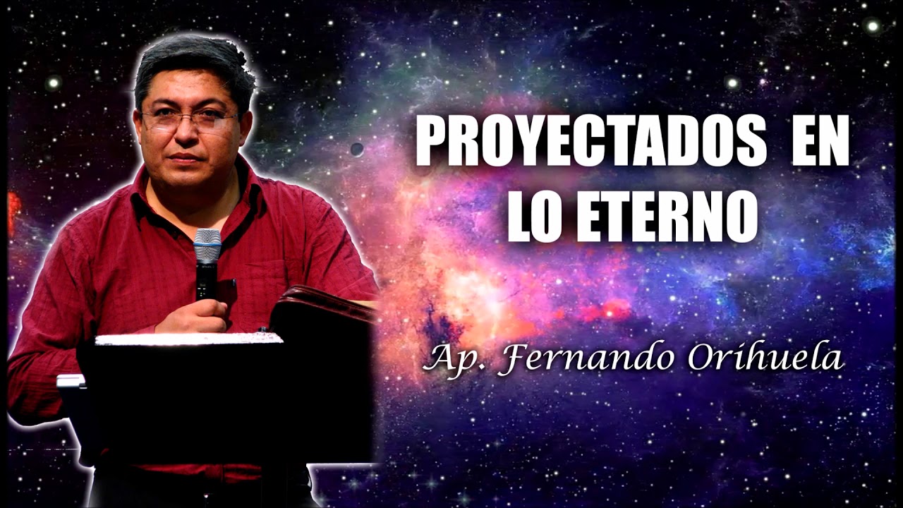 Proyectados en lo eterno  - Fernando Orihuela