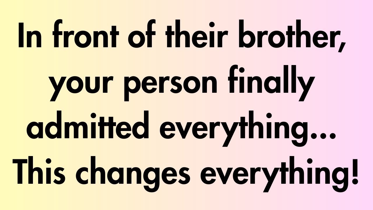 Angels say | In front of their brother, your person finally... | Angel Message