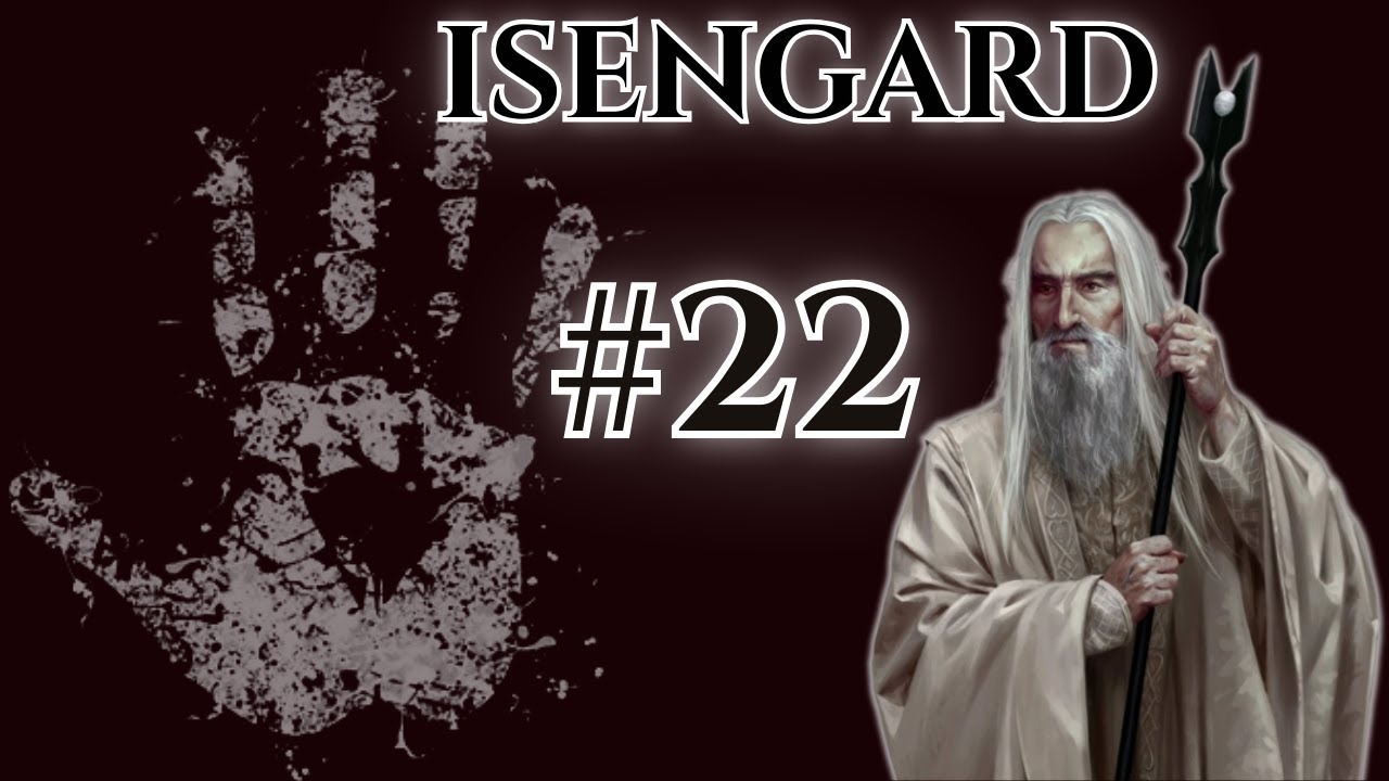 SONA DOĞRU  !! Third Age Total War [DaC EUR] - ISENGARD - Bölüm 22