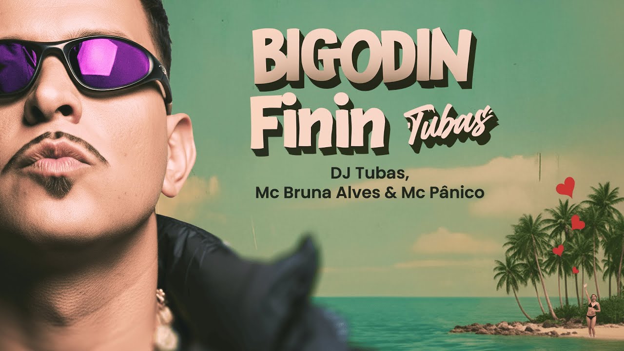 BIGODIN FININ - DJ TUBAS, MC BRUNA ALVES e MC PÂNICO ( Official Lyric Vídeo )