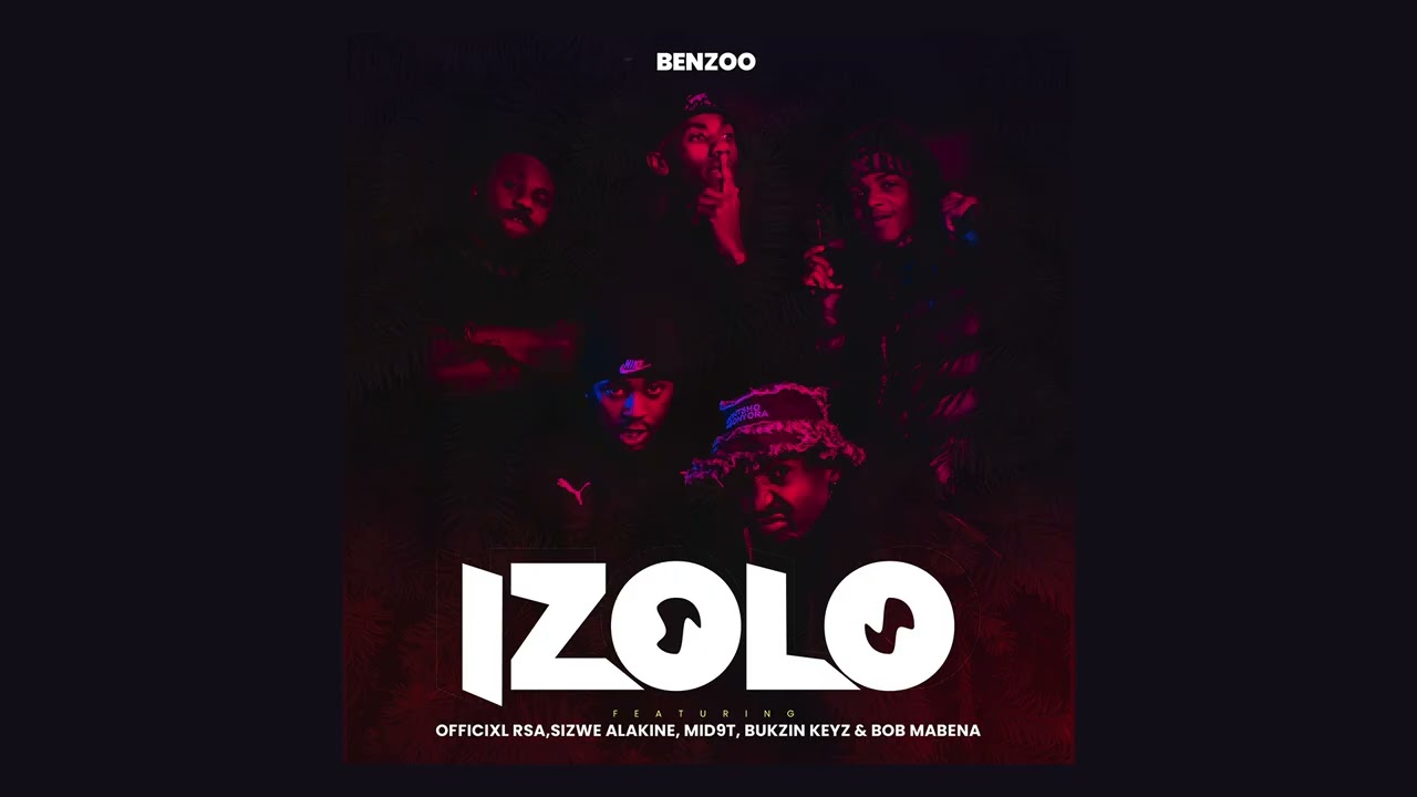 ​‪@OfficixlRsa012‬, Benzoo, #Mid9t - Izolo (feat.‪@SizweAlakine‬, ‪@bukzinsabukzinsa‬ & #BobMabena)​