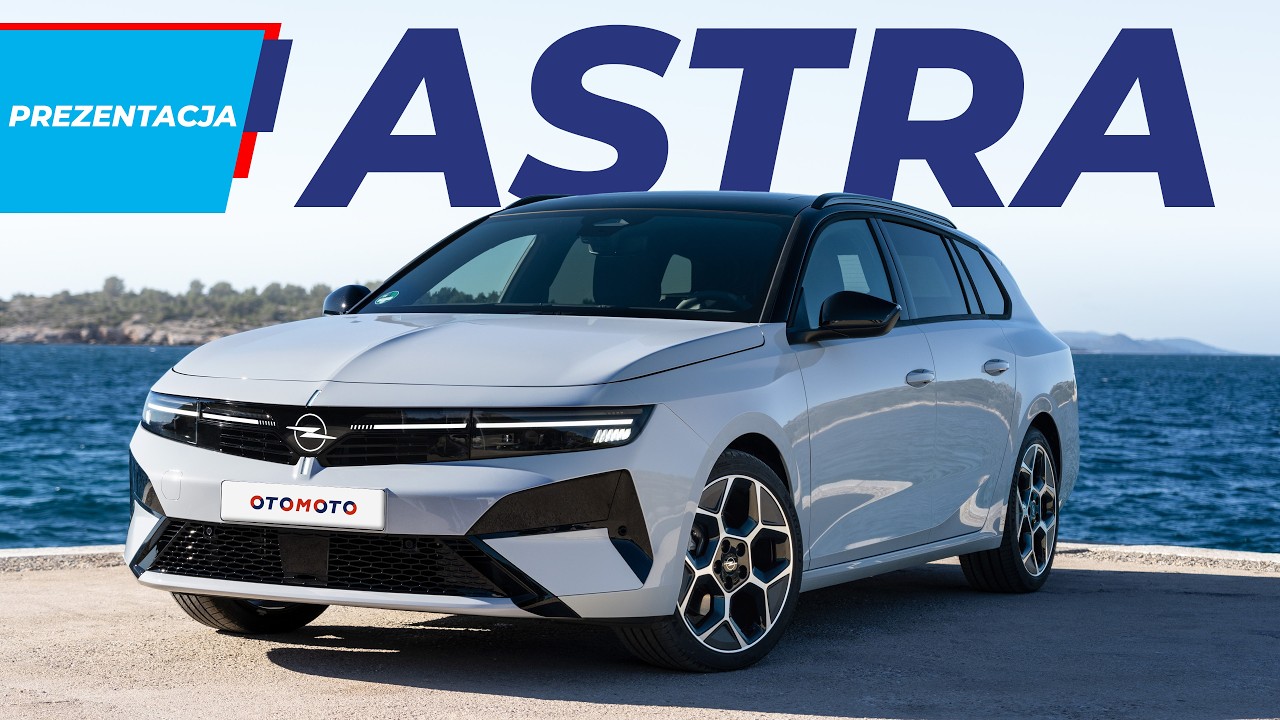 Zero pozerki, max rozsądku | Opel Astra FL 2026