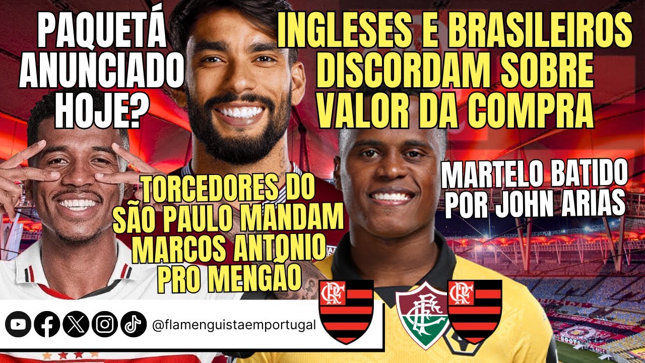 PAQUETÁ ANUNCIADO HOJE? | DISCORDÂNCIA SOBRE VALOR  DA COMPRA| MARCOS ANTÔNIO? | DECISÃO POR ARIAS
