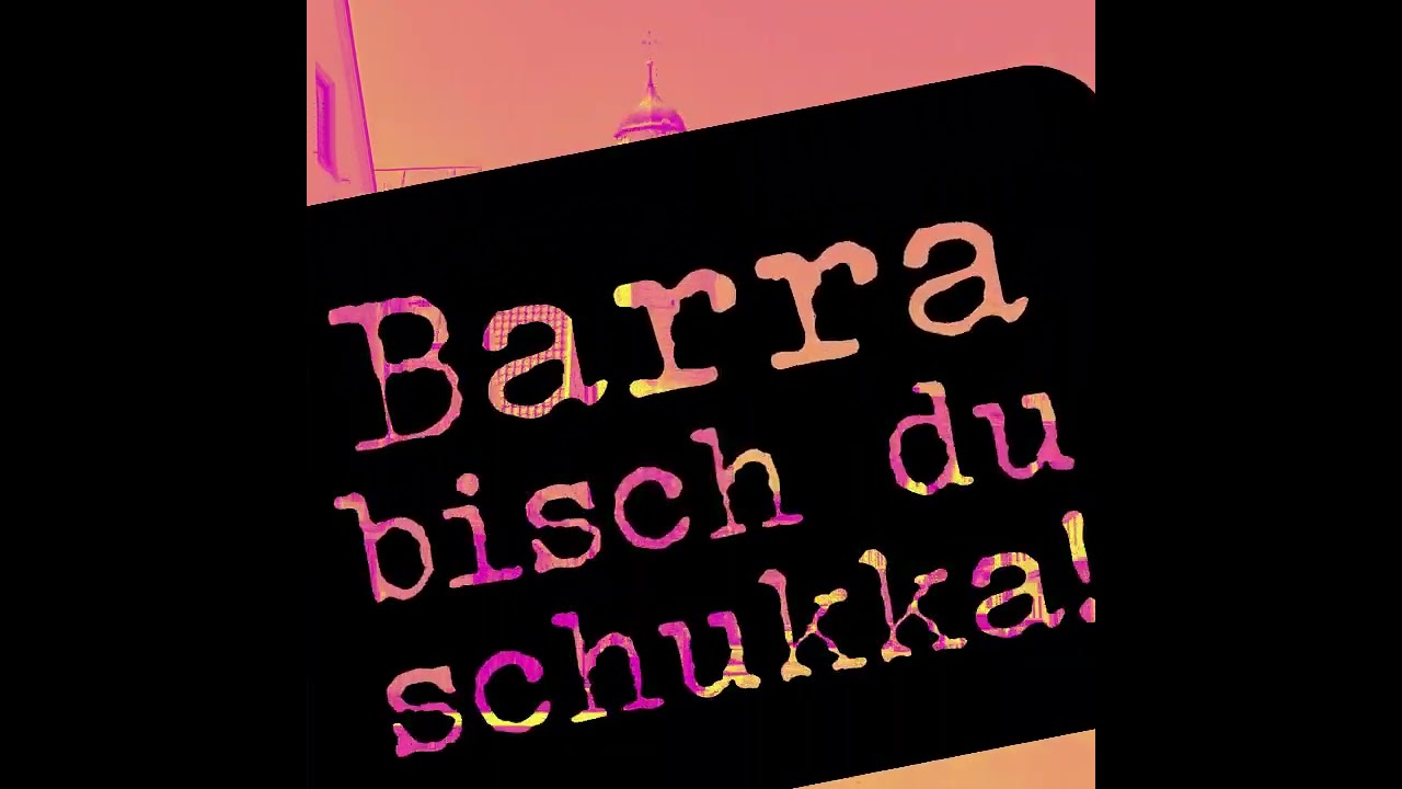 Barra bisch du schukka - DschospieltdasLeben