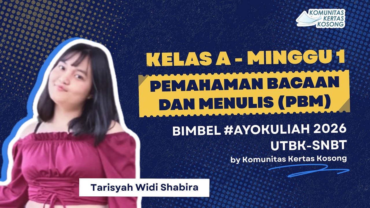 [1/5] Pemahaman Bacaan dan Menulis KELAS A | Bimbel #AyoKuliah 2026 by Komunitas Kertas Kosong